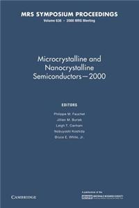 Microcrystalline and Nanocrystalline Semiconductors 2000: Volume 638