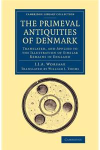 Primeval Antiquities of Denmark: Translated, and Applied to the Illustration of Similar Remains in England