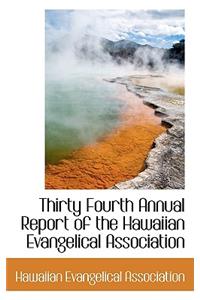 Thirty Fourth Annual Report of the Hawaiian Evangelical Association