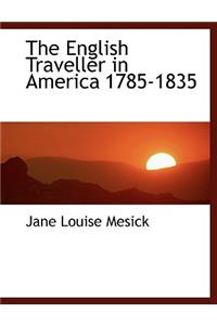The English Traveller in America 1785-1835