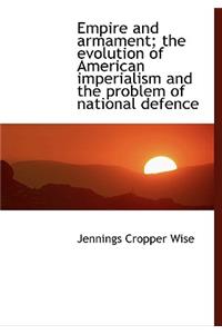 Empire and Armament; The Evolution of American Imperialism and the Problem of National Defence