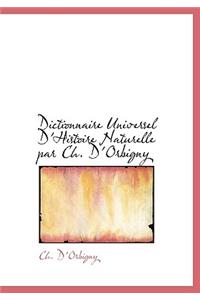 Dictionnaire Universel D'Histoire Naturelle Par Ch. D'Orbigny