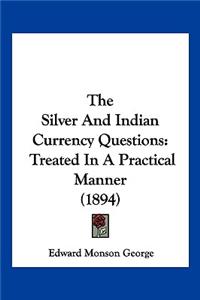 The Silver And Indian Currency Questions