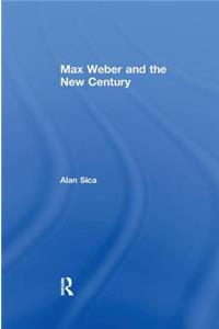 Max Weber and the New Century