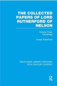 Collected Papers of Lord Rutherford of Nelson