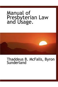 Manual of Presbyterian Law and Usage.