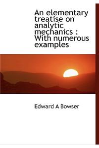 An Elementary Treatise on Analytic Mechanics