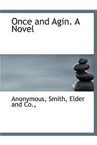 Once and Agin. a Novel