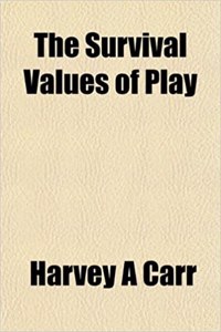 The Survival Values of Play