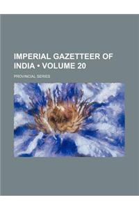 Imperial Gazetteer of India (Volume 20); Provincial Series
