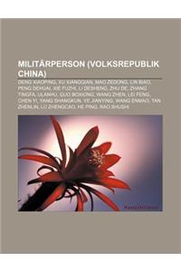 Militarperson (Volksrepublik China): Deng Xiaoping, Xu Xiangqian, Mao Zedong, Lin Biao, Peng Dehuai, XIE Fuzhi, Li Desheng, Zhu de