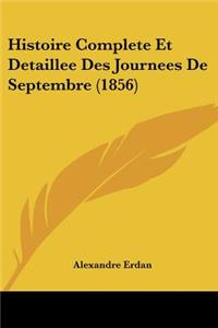 Histoire Complete Et Detaillee Des Journees De Septembre (1856)