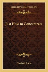 Just How to Concentrate