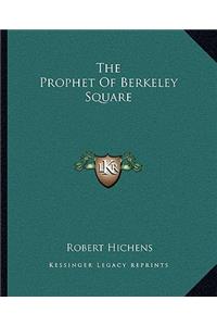 Prophet of Berkeley Square