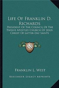 Life of Franklin D. Richards