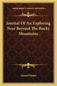 Journal of an Exploring Tour Beyond the Rocky Mountains