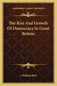 Rise And Growth Of Democracy In Great Britain