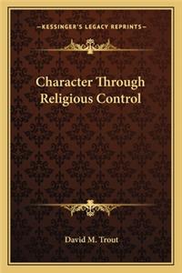 Character Through Religious Control