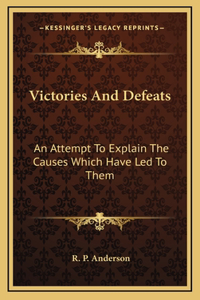 Victories and Defeats