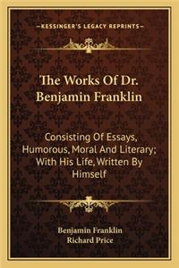 The Works Of Dr. Benjamin Franklin