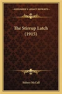 Stirrup Latch (1915) the Stirrup Latch (1915)