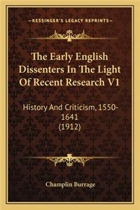 The Early English Dissenters In The Light Of Recent Research V1