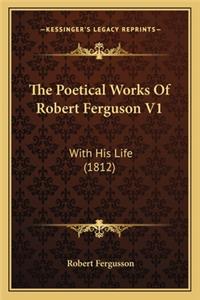 The Poetical Works Of Robert Ferguson V1