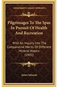 Pilgrimages to the Spas in Pursuit of Health and Recreation