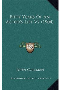 Fifty Years of an Actor's Life V2 (1904)