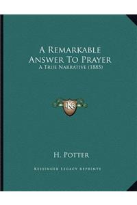 A Remarkable Answer To Prayer
