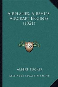 Airplanes, Airships, Aircraft Engines (1921)