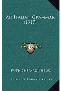 An Italian Grammar (1917)
