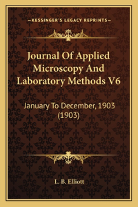 Journal Of Applied Microscopy And Laboratory Methods V6