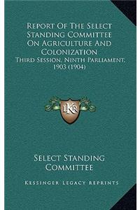 Report Of The Select Standing Committee On Agriculture And Colonization