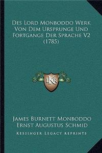 Des Lord Monboddo Werk Von Dem Ursprunge Und Fortgange Der Sprache V2 (1785)