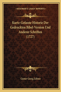 Kurtz-Gefasste Historie Der Gedruckten Bibel-Version Und Anderer Schriften (1727)