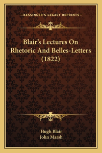 Blair's Lectures On Rhetoric And Belles-Letters (1822)