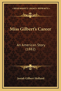 Miss Gilbert's Career