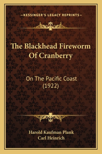Blackhead Fireworm Of Cranberry: On The Pacific Coast (1922)