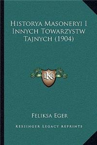 Historya Masoneryi I Innych Towarzystw Tajnych (1904)