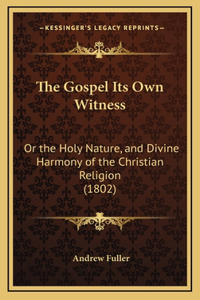 The Gospel Its Own Witness