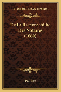 De La Responsabilite Des Notaires (1860)
