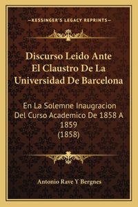 Discurso Leido Ante El Claustro De La Universidad De Barcelona
