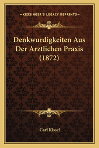 Denkwurdigkeiten Aus Der Arztlichen Praxis (1872)