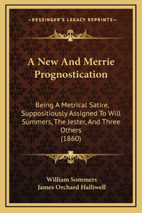 A New And Merrie Prognostication