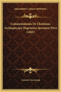 Commentationis De Christiano Archiepiscopo Magvntino Specimen Privs (1865)