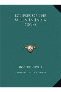 Eclipses of the Moon in India (1898)