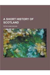 A Short History of Scotland