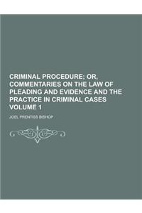 Criminal Procedure Volume 1