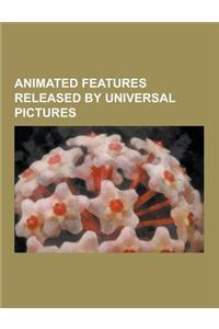 Animated Features Released by Universal Pictures